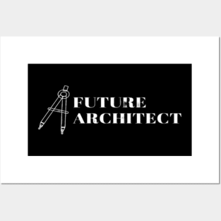 Future architect Posters and Art